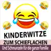 Kinderwitze zum Schieflachen und Schmunzeln für die ganze Familie album lyrics, reviews, download
