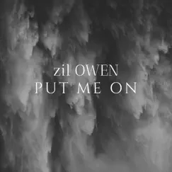 Put Me On by Zil OWEN album reviews, ratings, credits