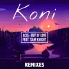 Out of Love (feat. Sam Knight) (Remixes) - Single album lyrics, reviews, download
