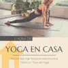 1 Hora de Yoga en Casa - Música New Age Relajante para Practicar Todos los Tipos de Yoga album lyrics, reviews, download