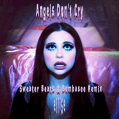 Angels Don't Cry (Sweater Beats & Bumbasee Remix) artwork