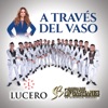 Lucero - A Través Del Vaso