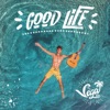 Good Life - Single