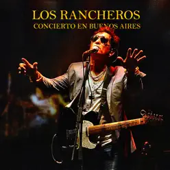 Concierto en Buenos Aires - Los Rancheros