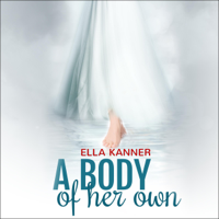Ella Kanner - A Body of Her Own (Unabridged) artwork