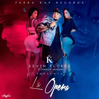 La Ópera (feat. Stanley Jackson) - Single - Kevin Florez La Ópera (feat. Stanley Jackson) - Single - Kevin Florez