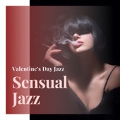 Sensual Jazz – Let There Be Love Jazz Music, Valentine's Day Jazz 2020 artwork