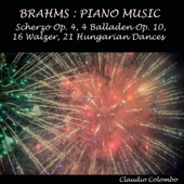 Brahms, Piano Music: Scherzo, Op. 4, 4 Balladen, Op. 10, 16 Walzer, Op. 39 & 21 Hungarian Dances artwork