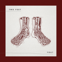 You?-Two Feet