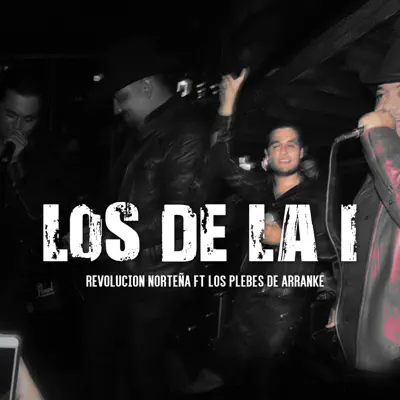 Los de la I (feat. Los Plebes de Arranke) - Single - Revolucion Norteña