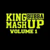 Stream & download King Bubba Mashup Volume 1