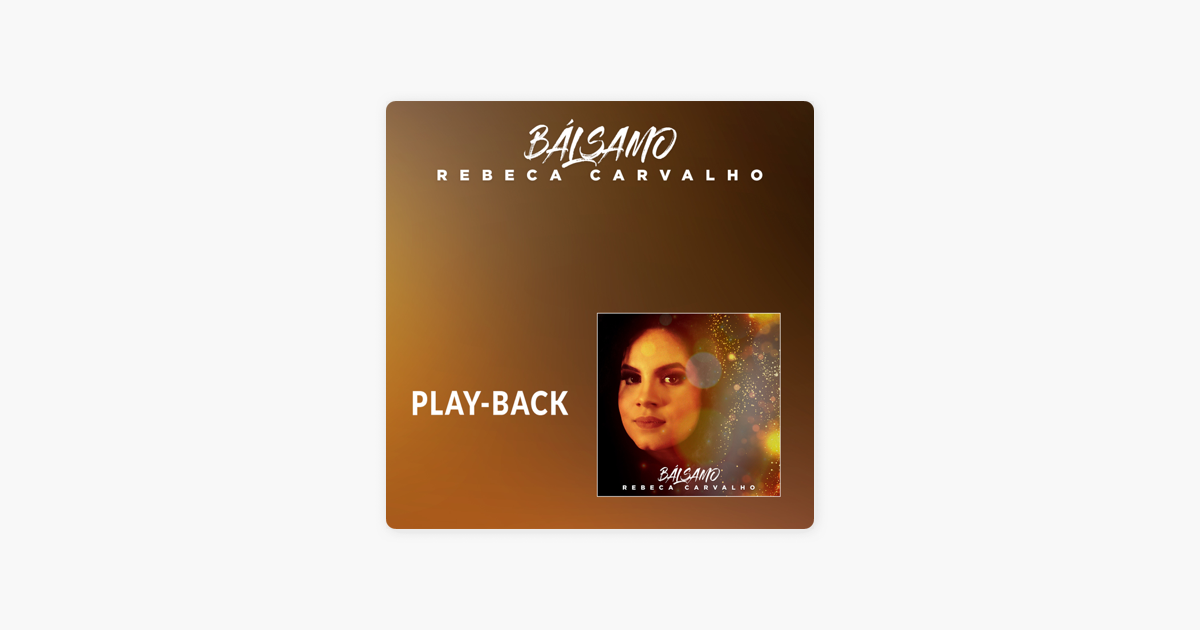 Balsamo Playback Ep By Rebeca Carvalho On Apple Music balsamo playback ep by rebeca carvalho on apple music