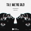 Till We're Old - Single