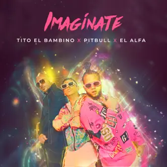 Imagínate by Tito El Bambino, Pitbull & El Alfa song reviws