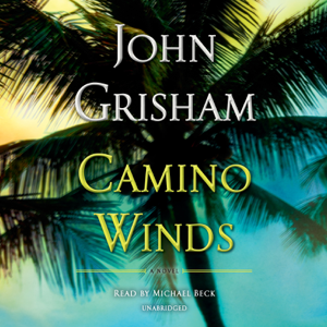 Camino Winds (Unabridged) - John Grisham Camino Winds (Unabridged) - John Grisham