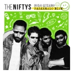 The Niftys - Solo Quiero Pasármelo Bien