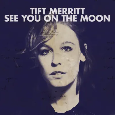 See You On the Moon (Bonus Track Version) - Tift Merritt
