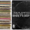Junior Sanchez & Bad Suns - When It's Deep (feat. Roland Clark)