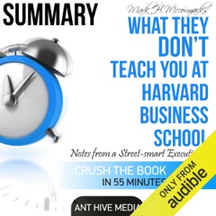 Mark H. McCormack's What They Don't Teach You at Harvard Business School: Notes from a Street-Smart Executive Summary (Unabridged)