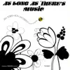 As Long As There's Music album lyrics, reviews, download