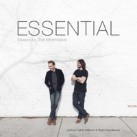 Joshua Fields Millburn & Ryan Nicodemus - Essential: Essays by the Minimalists (Unabridged) artwork