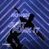 Just Funk It - Single album lyrics, reviews, download