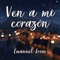 Ven a mi corazón - Emanuel Frias lyrics