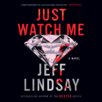 Jeff Lindsay - Just Watch Me: A Novel (Unabridged) artwork