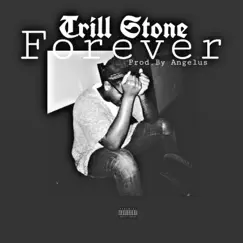 Forever (feat. Angelus) - Single by Trill Stone album reviews, ratings, credits