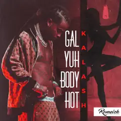 Gal Yuh Body Hot Song Lyrics