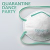 Quarantine Dance Party, 2020