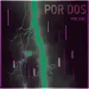 Stream & download Por Dos - Single