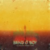 Bring O' Boy - Single