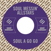 Soul Messin' Allstars - Soul A Go Go (feat. Josh Teskey)