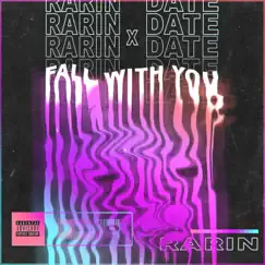 Fall With You (feat. Date) - Single by Rarin album reviews, ratings, credits