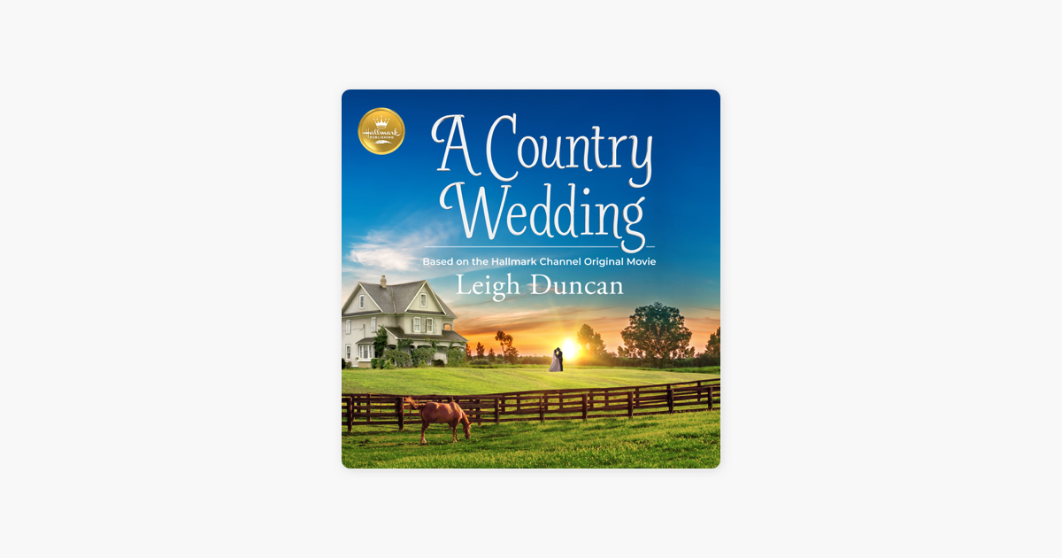 A Country Wedding Based On The Hallmark Channel Original Movie On