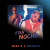 bajar descargar mp3 Otra Noche - Mark B & Amenazzy