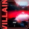 Villain (feat. Joey XL) - Last Night In Paris lyrics