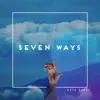 Seven Ways - EP album lyrics, reviews, download