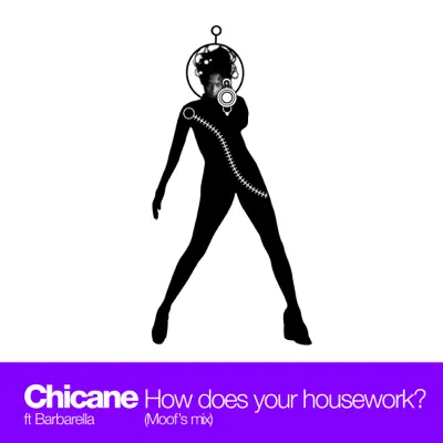 How Does Your Housework? (feat. Barbarella) [Moof's Mix] - Single - Chicane