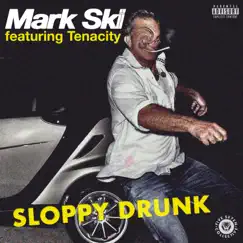 Sloppy Drunk (feat. Tenacity) [Explicit] Song Lyrics