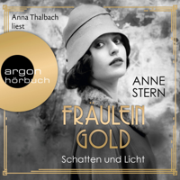 Anne Stern - Fräulein Gold - Schatten und Licht, Band 1 (Gekürzte Lesung) artwork