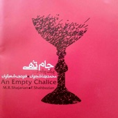 An Empty Chalice (with Mohammad Reza Shajarian) artwork