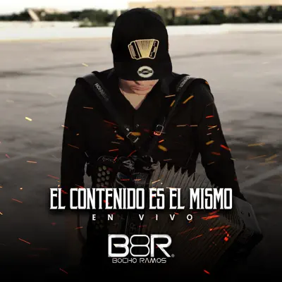 El Contenido Es el Mismo (En Vivo) - Bocho Ramos El Contenido Es el Mismo (En Vivo) - Bocho Ramos