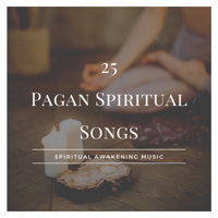 Josh Atmos - 25 Pagan Spiritual Songs - Mindful Living with Spiritual Awakening Music artwork