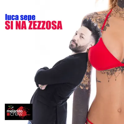 Si Na Zezzosa - Single - Luca Sepe