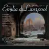 Donizetti: Emilia di Liverpool album lyrics, reviews, download