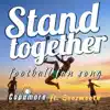Stand Together (Football Fan Song) [feat. Soosmooth] - Single album lyrics, reviews, download