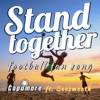 Stand Together (Football Fan Song) [feat. Soosmooth] - Single