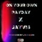 On Your Own (Jayvis, Produce Losdagr8) - Payday916 lyrics